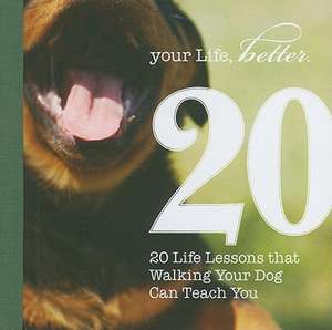 20 Life Lessons That Walking Your Dog Can Teach You de Tina Villa