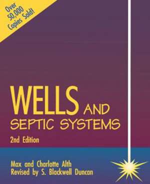 Wells and Septic Systems 2/E de Max Alth