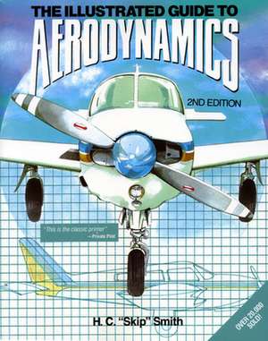 The Illustrated Guide to Aerodynamics (2nd Edition) de Hubert Smith