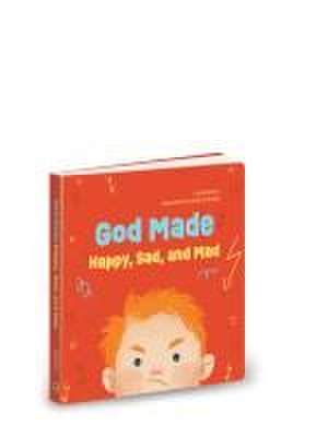 God Made Happy Sad & Mad de Laura Derico