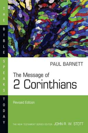 The Message of 2 Corinthians de Paul Barnett