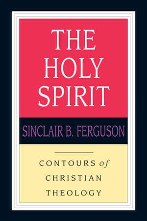 The Holy Spirit de Sinclair B. Ferguson