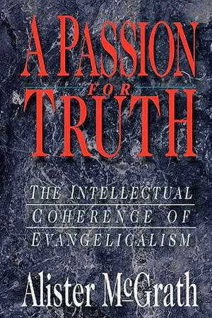 Passion for Truth de Alister E. McGrath