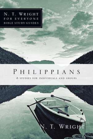 Philippians: 8 Studies for Individuals and Groups de N.T. WRIGHT