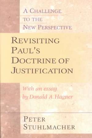 Revisiting Paul's Doctrine of Justification: A Challenge of the New Perspective de Peter Stuhlmacher