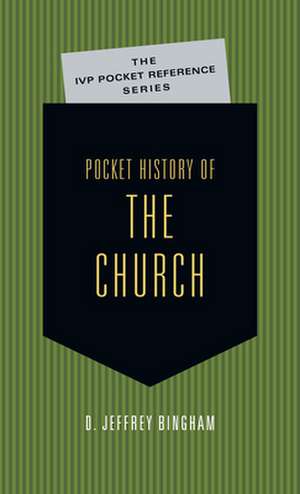 Pocket History of the Church de D. Jeffrey Bingham