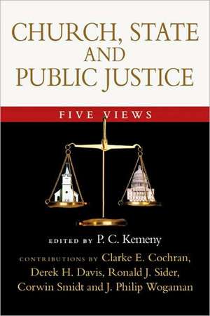 Church, State and Public Justice: Five Views de Clarke E. Cochran