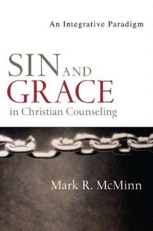 Sin and Grace in Christian Counseling – An Integrative Paradigm de Mark R. Mcminn