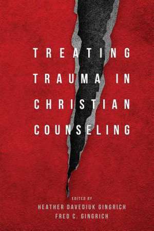 Treating Trauma in Christian Counseling de Heather Davediu Gingrich