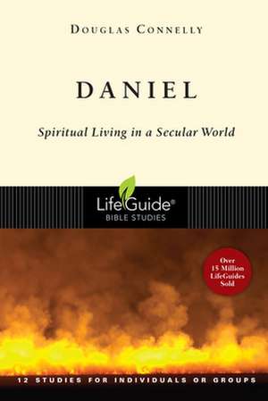 Daniel – Spiritual Living in a Secular World de Douglas Connelly