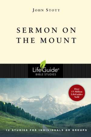 Sermon on the Mount: The Lord, Our Shepherd de JOHN R.W. STOTT