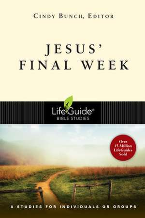 Jesus' Final Week de Cindy Bunch