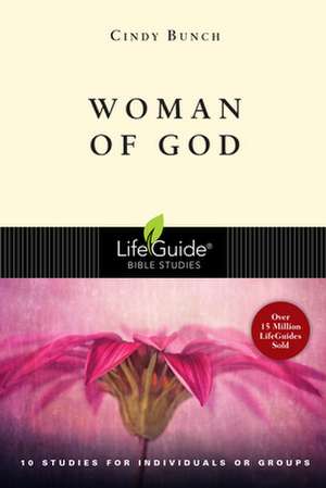 Woman of God: A Life Grounded in Love de Cindy Bunch