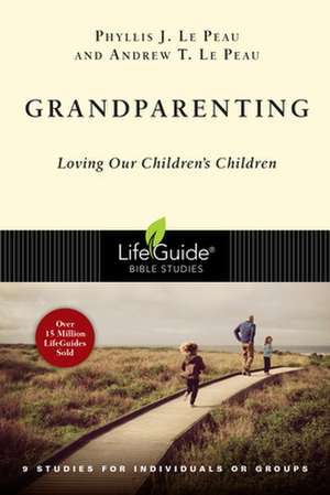 Grandparenting de Phyllis J. Le Peau