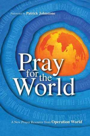 Pray for the World – A New Prayer Resource from Operation World de Patrick Johnstone