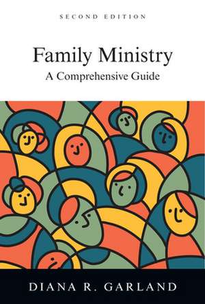 Family Ministry – A Comprehensive Guide de Diana R. Garland