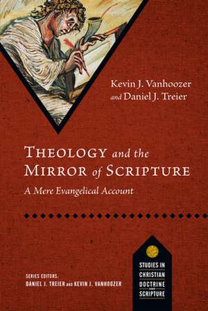 Theology and the Mirror of Scripture: A Mere Evangelical Account de Daniel J. Treier