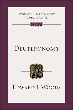 Deuteronomy: An Introduction and Commentary de Edward J. Woods