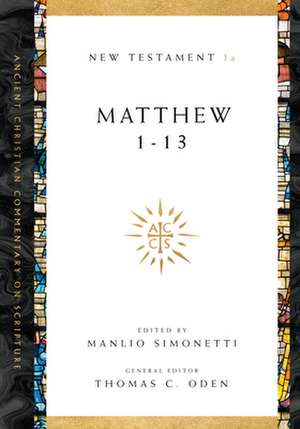 Matthew 1–13 de Manlio Simonetti