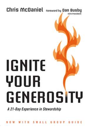 Ignite Your Generosity de Chris Mcdaniel