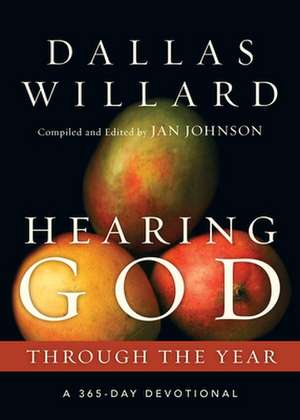 Hearing God Through the Year: A 365-Day Devotional de Dallas Willard