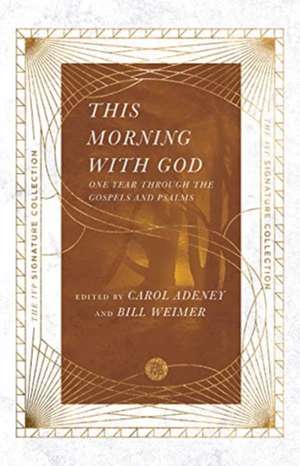 This Morning with God – One Year Through the Gospels and Psalms de Carol Adeney