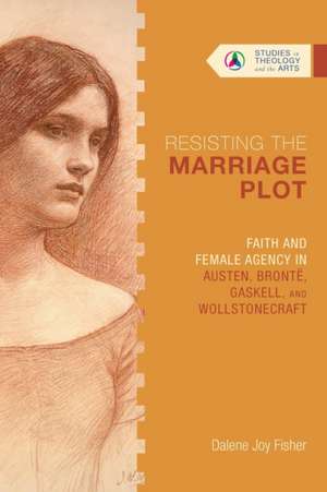 Resisting the Marriage Plot de Dalene Joy Fisher