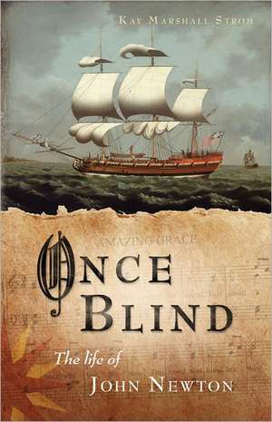 Once Blind: The Life of John Newton de Kay Marshall Strom