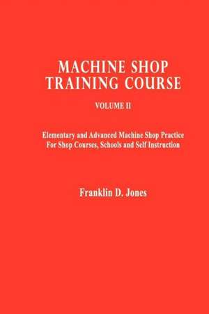 Machine Shop Training Course de Franklin D Jones