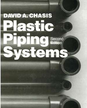 PLASTIC PIPING SYSTEMS de David Chasis