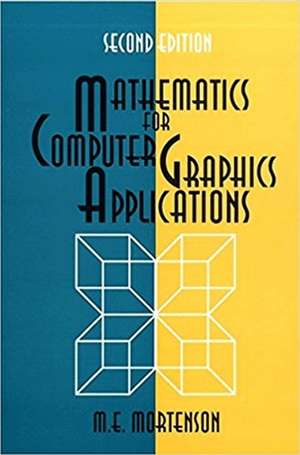 Mathematics for Computer Graphics Applications de Michael Mortenson