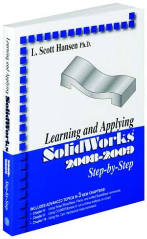 Learning and Applying SolidWorks 2008-2009 Step-By-Step de L Scott Hansen