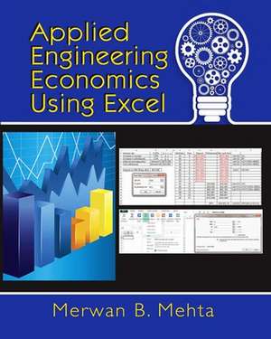 Applied Engineering Economics Using Excel de Merwan Mehta