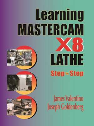 Learning Mastercam X8 Lathe 2D Step by Step de James Valentino