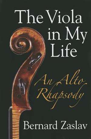 The Viola in My Life de Bernard Zaslav