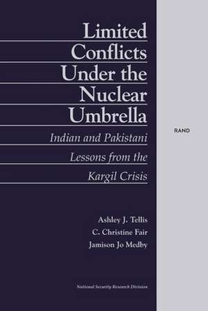 Tellis, A: Limited Conflict Under the Nuclear Umbrella de Jamison Jo Medby