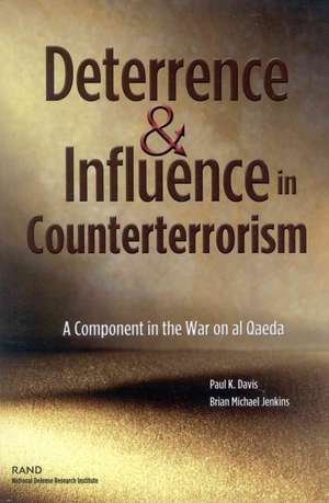 Deterrence and Influnce in Counterterrorism de Paul K. Davis