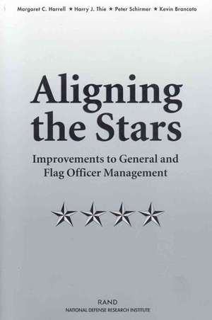 Aligning the Stars: Improvements to General and Flag Officer Management de Margaret C. Harrell