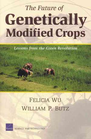 The Future of Genetically Modified Crops de Felicia Wu