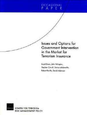 Issues and Options for Goverment Intervention in the Market for Terrorism Insurance de David M. Adamson