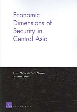 Economic Dimensions of Security in Central Asia de Sergej Mahnovski