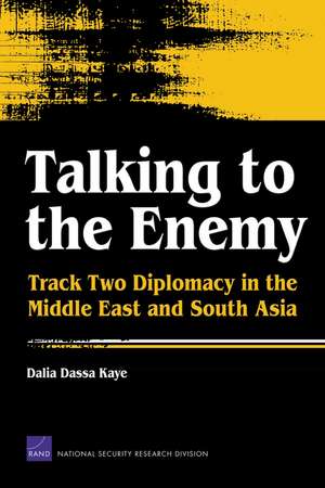 Talking to the Enemy de Professor Dalia Dassa Kaye