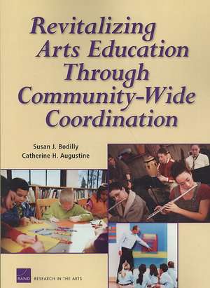 Revitalizing Arts Education Through Community-Wide Coordination de Susan J. Bodilly