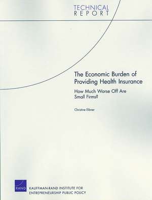 The Economic Burden of Providing Health Insurance de Christine Eibner