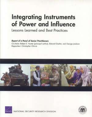 Integrating Instruments of Power and Influence: Lessons Learned and Best Practices de Robert Edwards Hunter