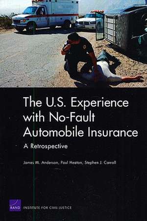 The U.S. Experience with No-Fault Automobile Insurance: A Retrospective de James M. Anderson