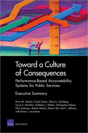 Toward a Culture of Consequences: Performance-Based Accountability Systems for Public Services, Executive Summary de Brian M. Stecher