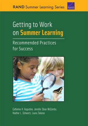 Getting to Work on Summer Learning: Recommended Practices for Success de Catherine H. Augustine