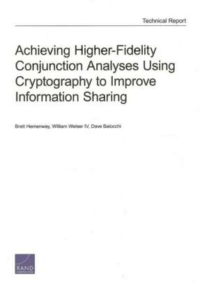 Achieving Higher-Fidelity Conjunction Analyses Using Cryptography to Improve Information Sharing de Brett Hemenway