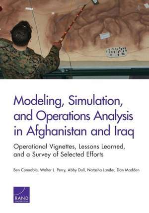 Modeling, Simulation, and Operations Analysis in Afghanistan and Iraq de Ben Connable